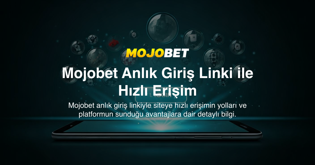 Mojobet Anlık Giriş Linki ile Hızlı Erişim