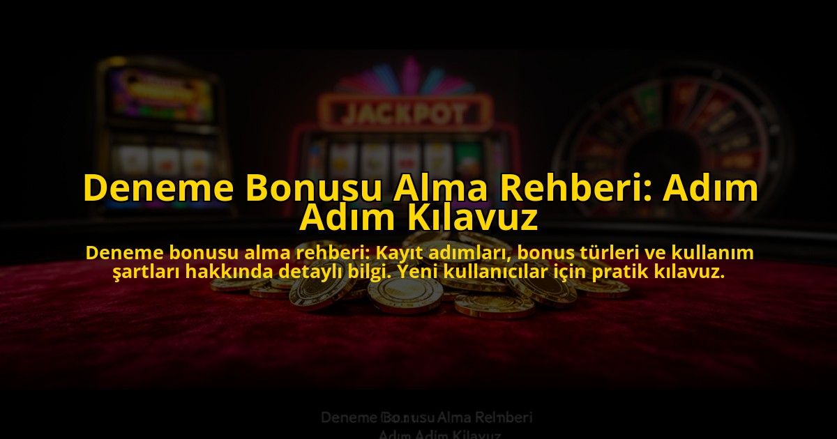 Deneme-Bonusu-Alma-Rehberi-Adim-Adim-Kilavuz-overlay-1776033178.jpg
